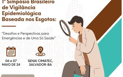 1º Simpósio Brasileiro de Vigilância Epidemiológica Baseada nos Esgotos: “Desafios e Perspectivas para Emergências e de Uma Só Saúde”!